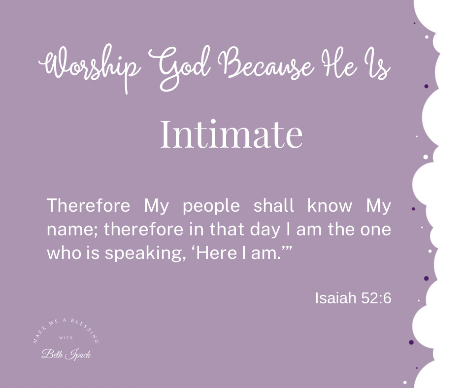 Worship God Because He Is Intimate