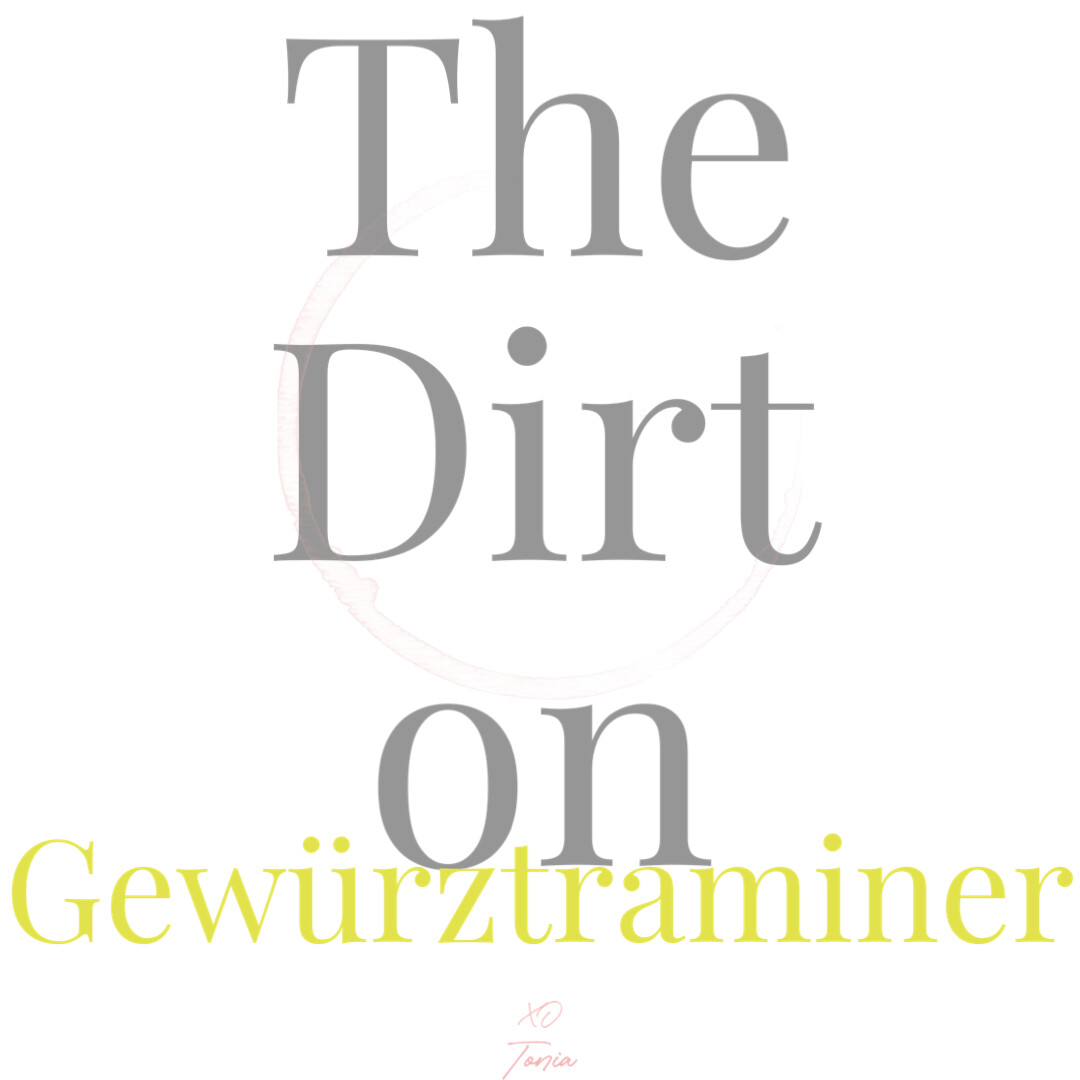The Dirt on Gewürztraminer