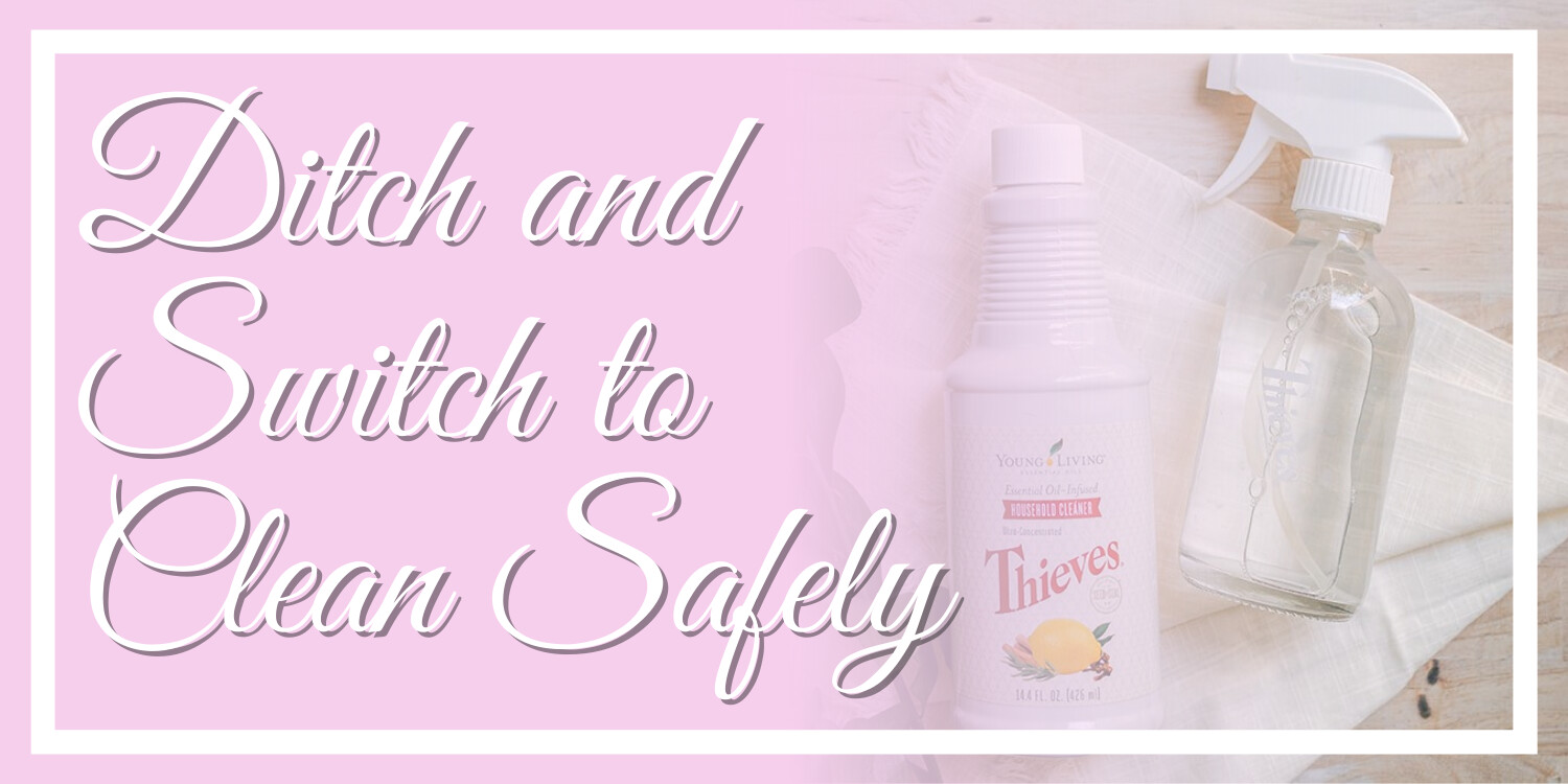 Ditch and Switch to Clean Safely