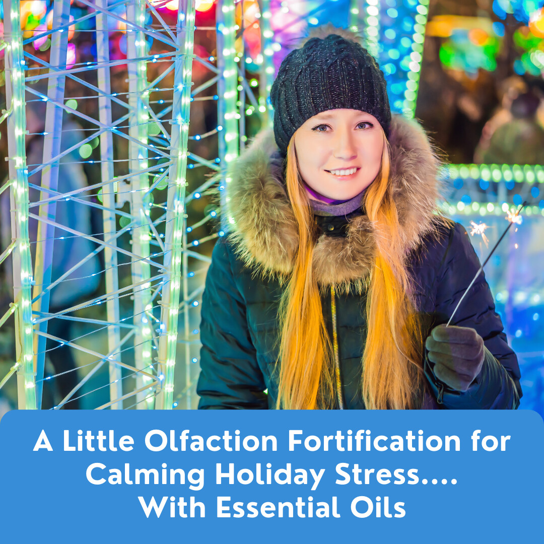 Olfaction Fortification for More Gratitude and Hope During the Stressful Holiday Season