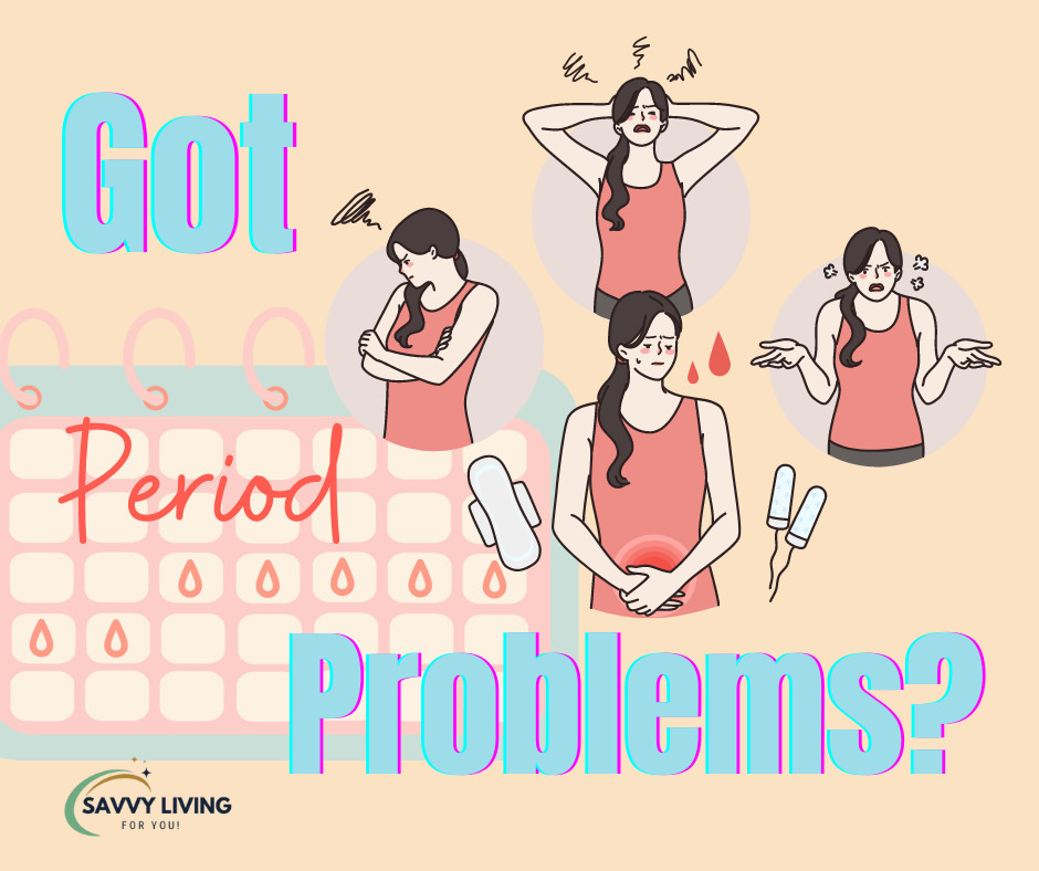 Got Period Problems? 