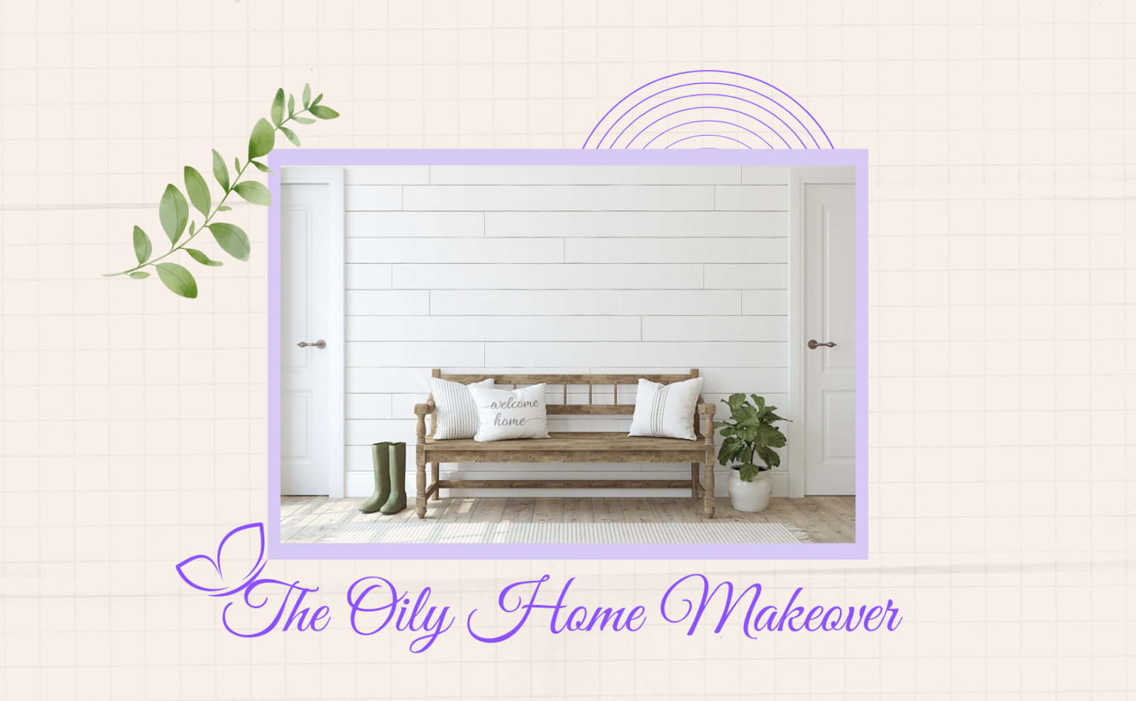 The Oily Home Makeover