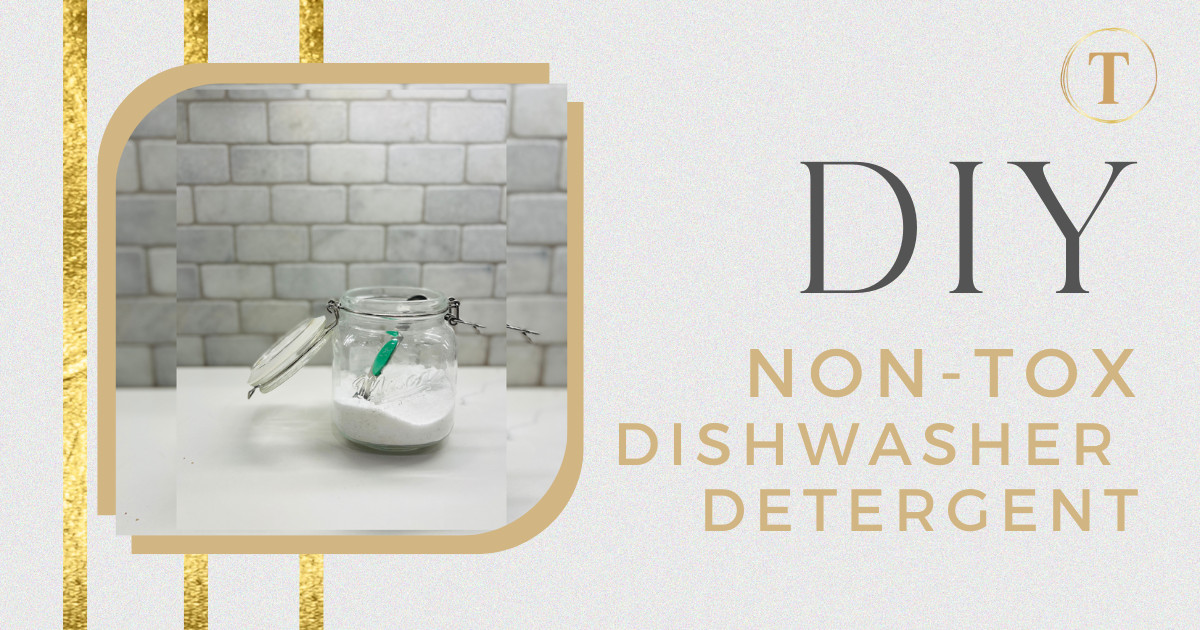 DIY NON-TOX Dishwasher Detergent