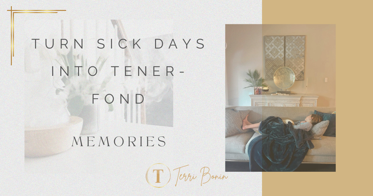 Turn Sick Days into Tender-Fond Memories