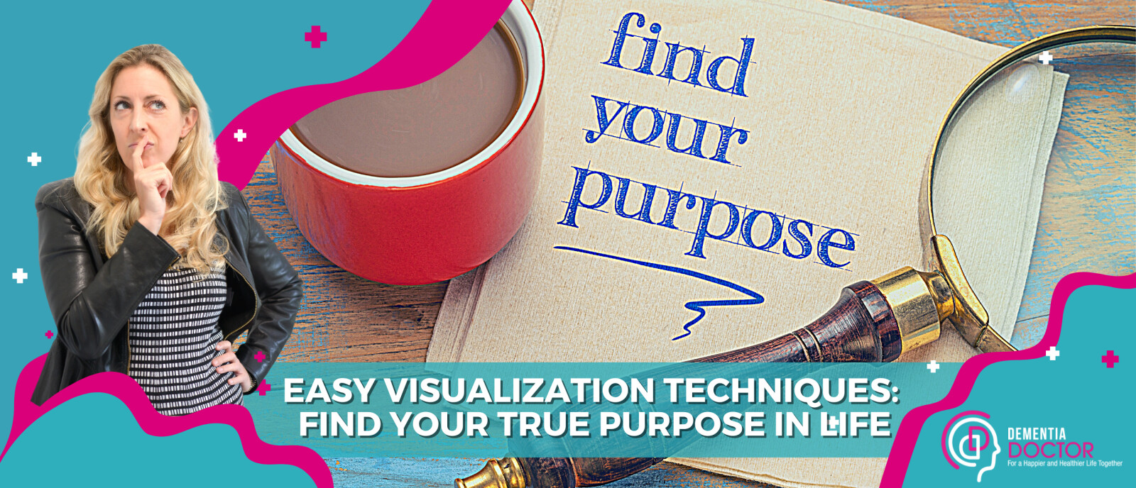 Easy visualization techniques to help you find your true purpose in life
