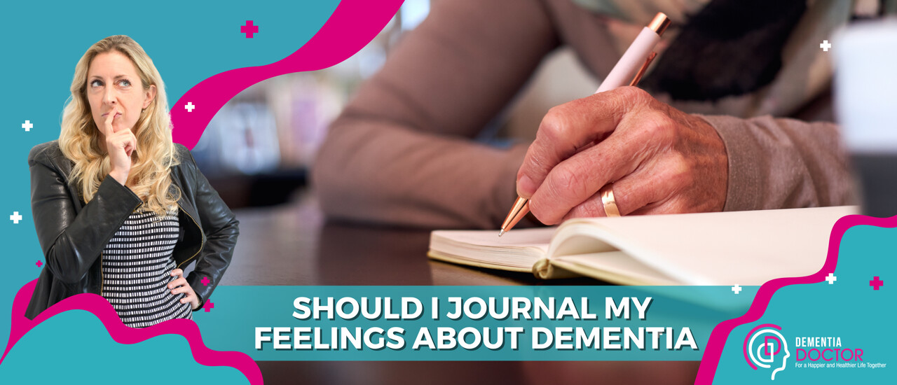 As the primary caregiver, should I journal my feelings about dementia?