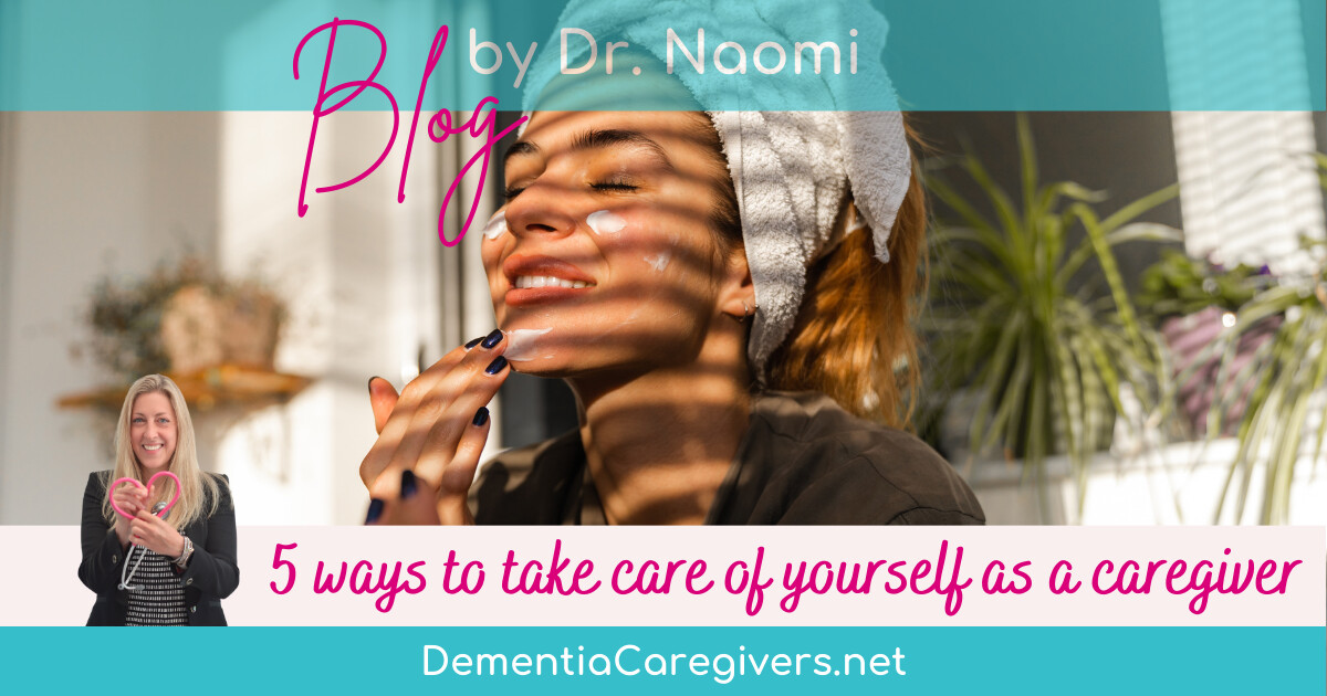 5 ways to take care of yourself as a caregiver