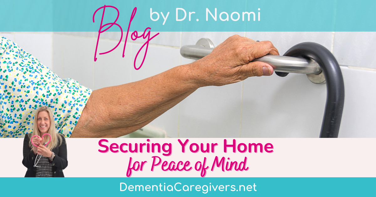 Securing your home for peace of mind: dementia care tips