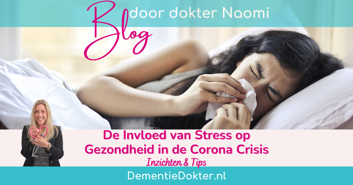 De Invloed van Stress op Gezondheid in de Corona Crisis: Inzichten en Tips van Dokter Naomi 