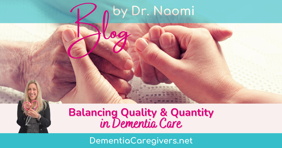 Balancing Quality and Quantity in Dementia Care