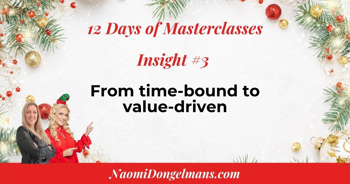 12 Days of Masterclasses Insights #3: From time-bound to value-driven