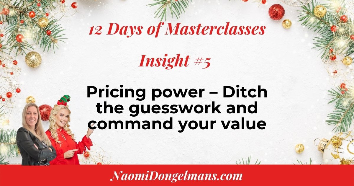 12 Days of Masterclasses Insights #5: Pricing power – Ditch the guesswork and command your value