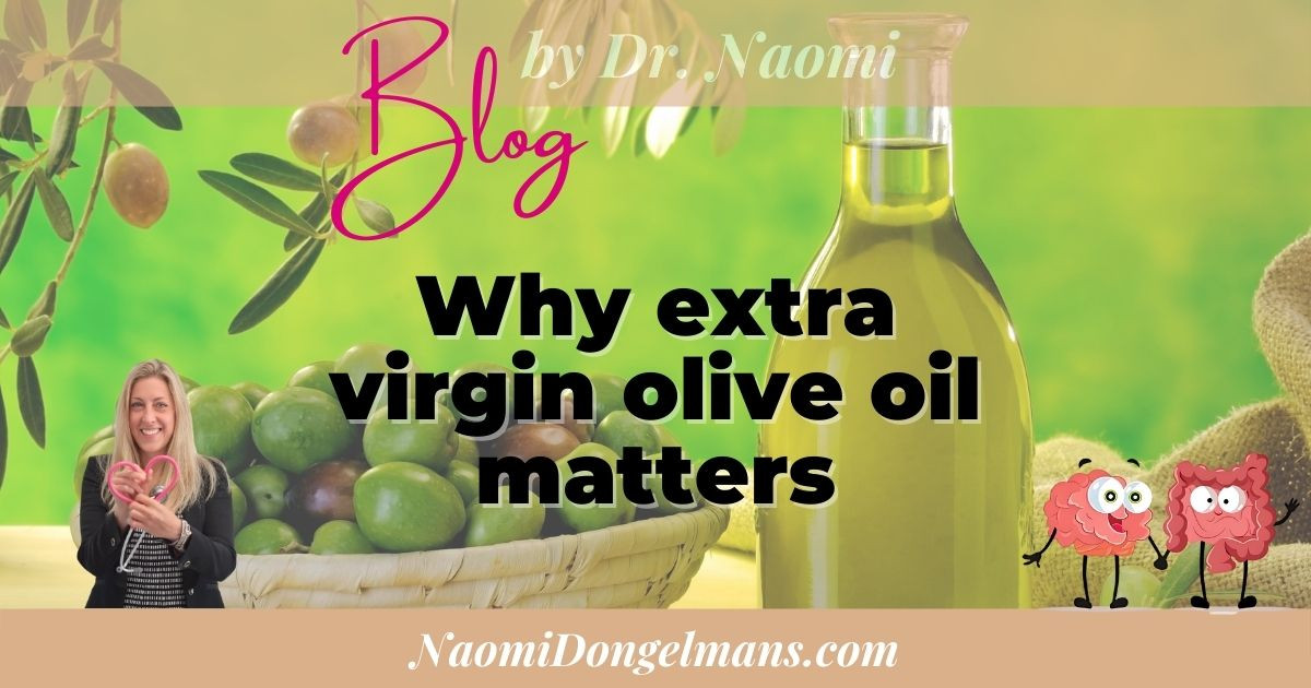 Why extra virgin olive oil matters