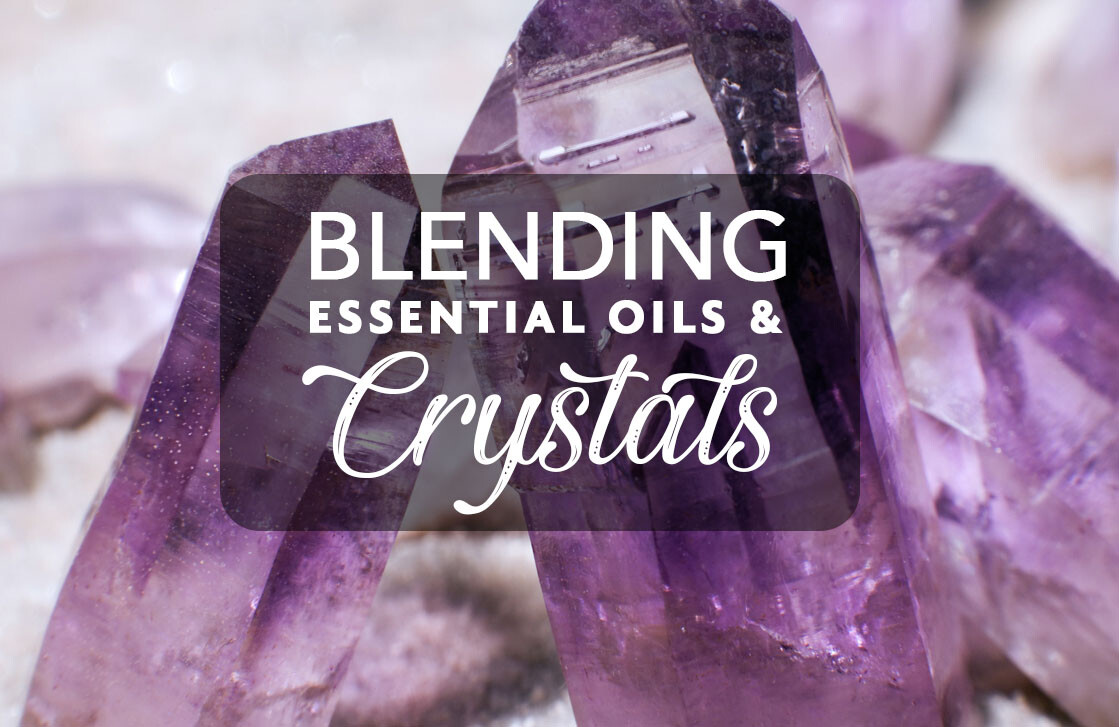 BLENDING OILS AND CRYSTALS