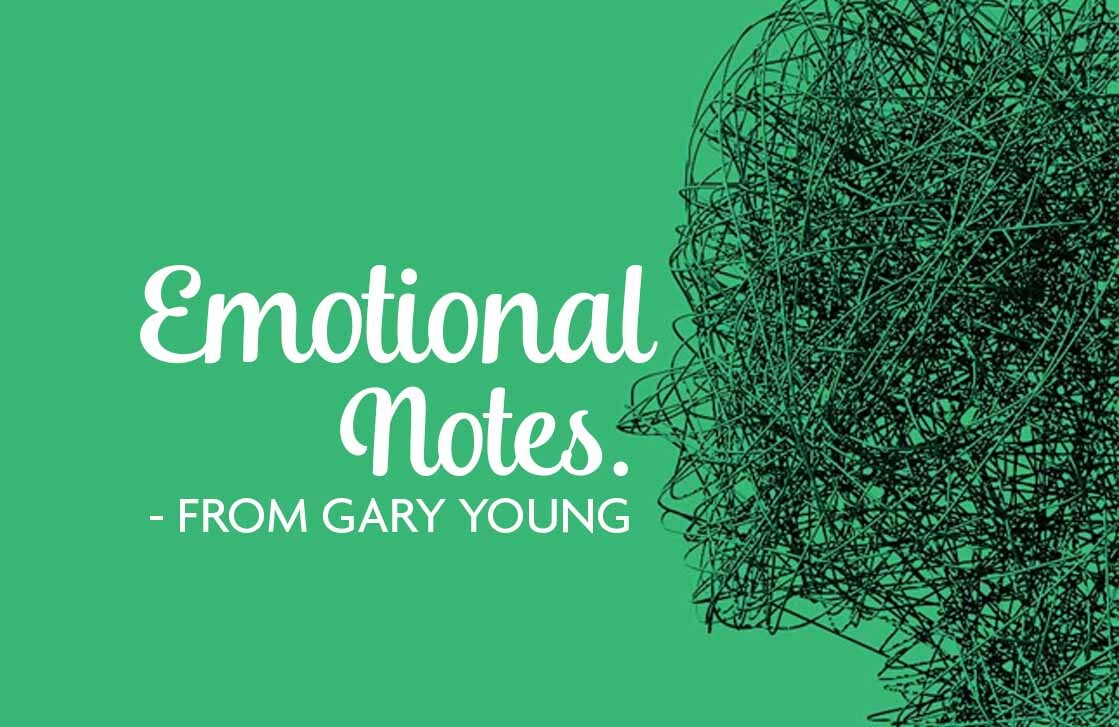 EMOTIONAL OIL NOTES FROM GARY