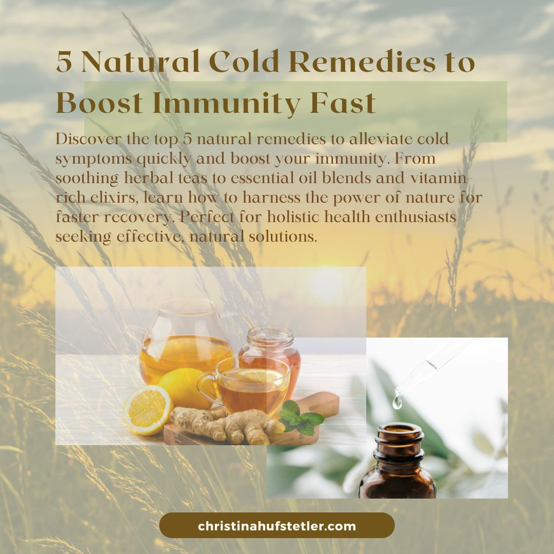 5 Natural Cold Remedies to Boost Immunity Fast