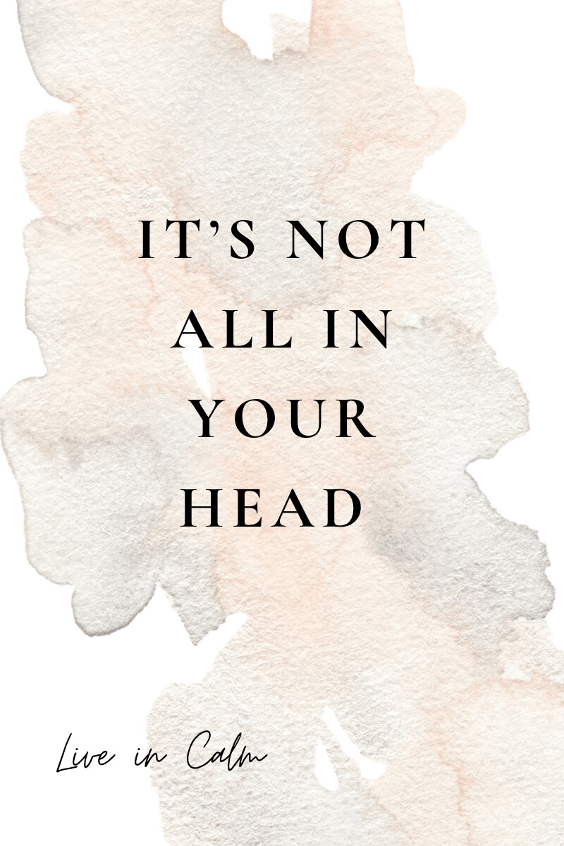 It’s Not All in Your Head