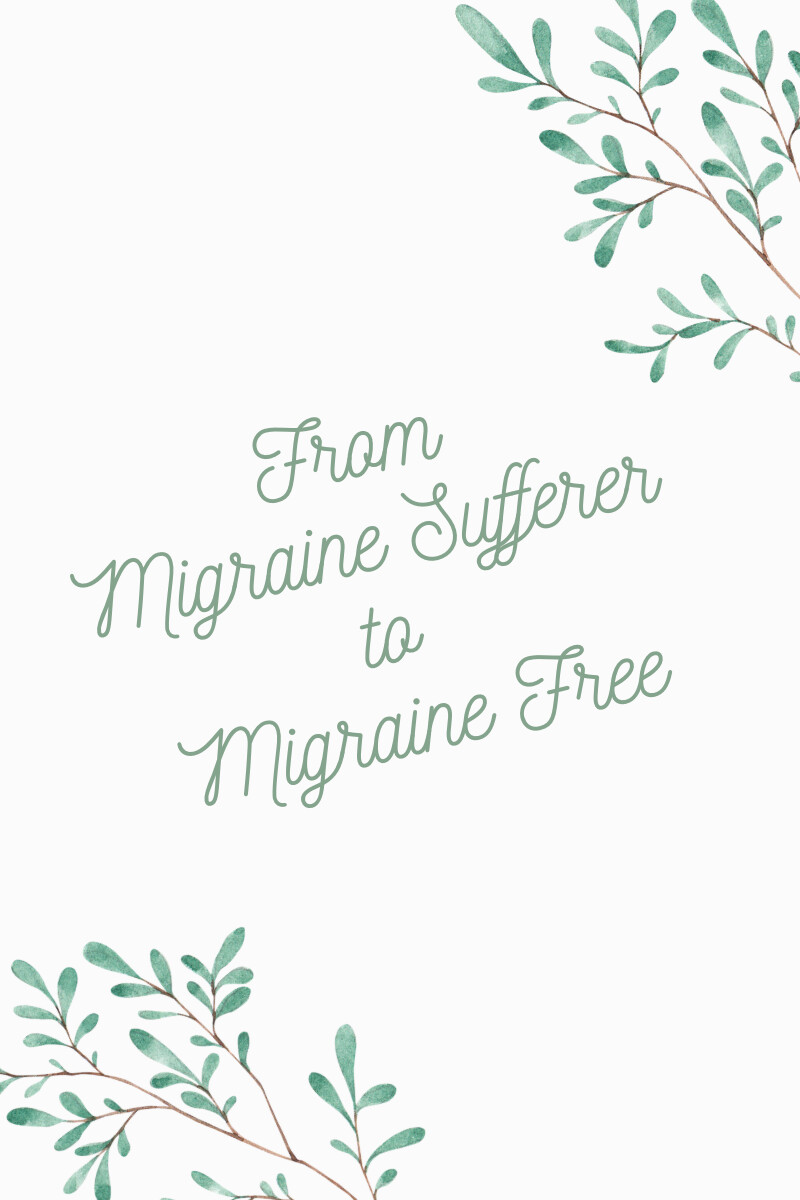 From Migraine Sufferer to Migraine Free