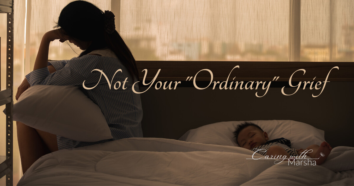 Not Your “Ordinary” Grief