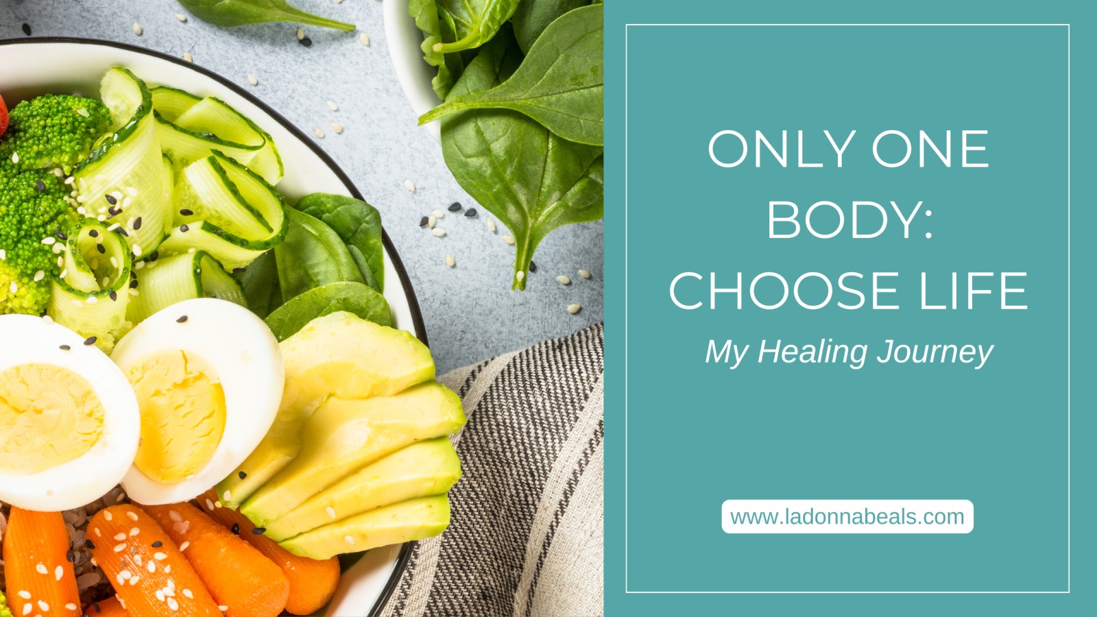 Only One Body: Choose Life - My Healing Journey