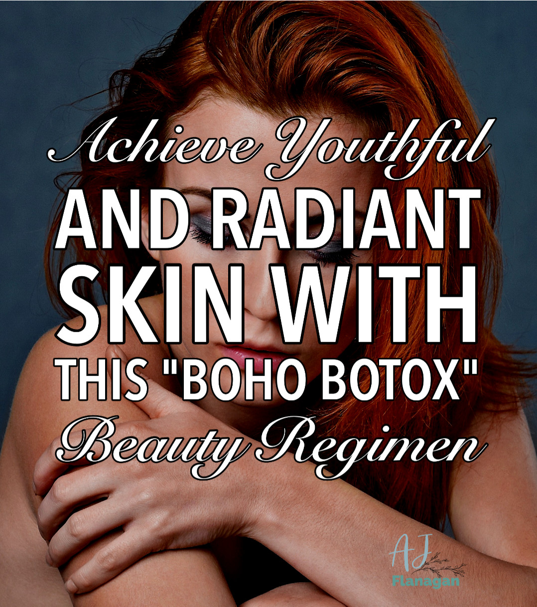 Achieve Youthful and Radiant Skin with this "BoHo Botox" Beauty Regimen 