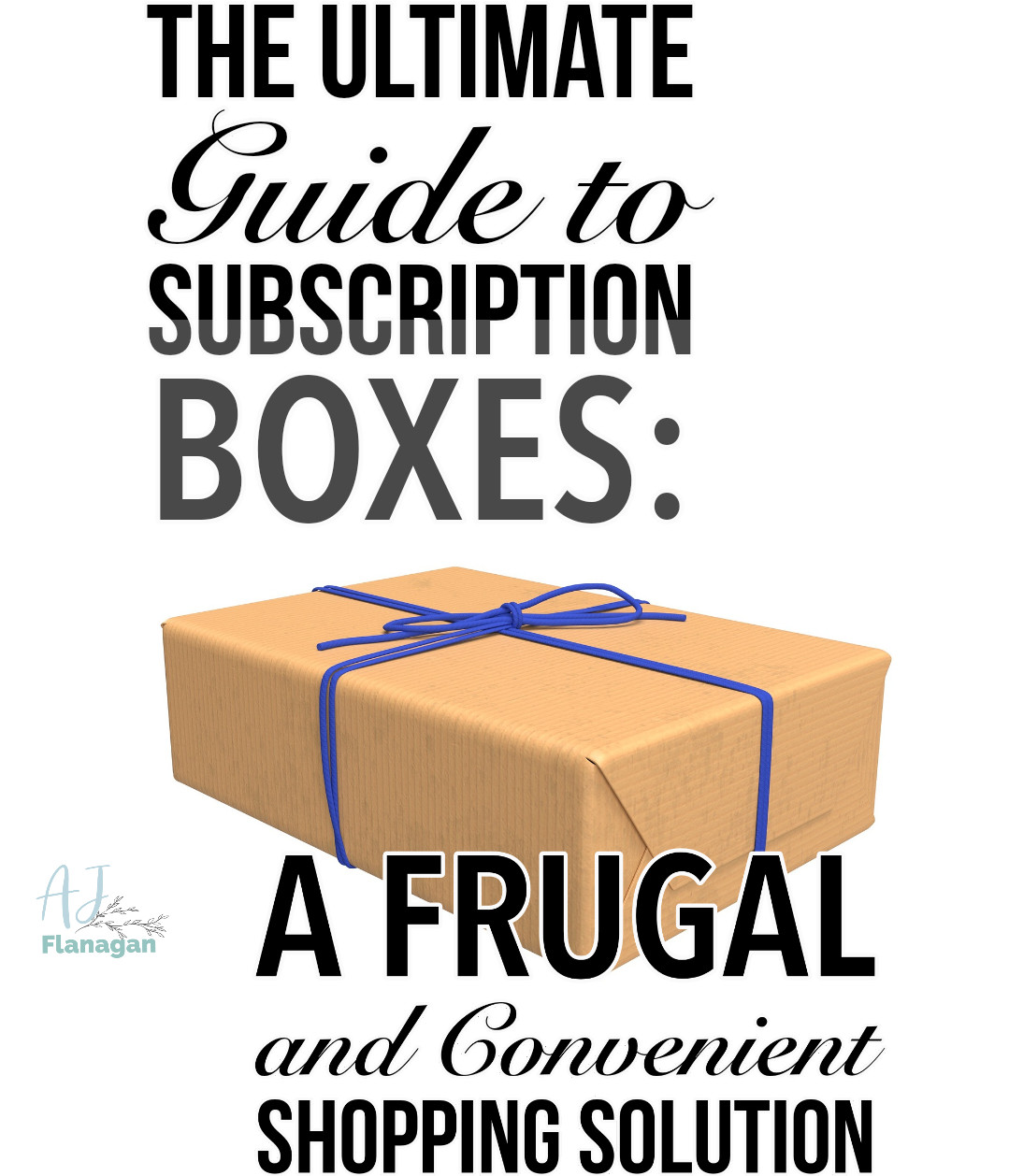 The Ultimate Guide to Subscription Boxes: A Frugal and Convenient Shopping Solution