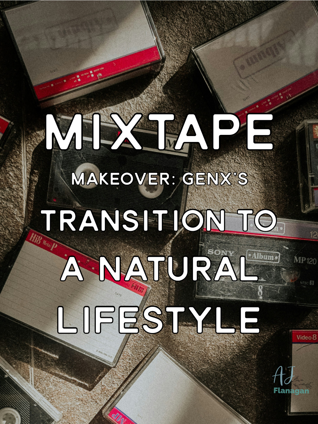 Mixtape Makeover: GenX's Transition to a Natural Lifestyle