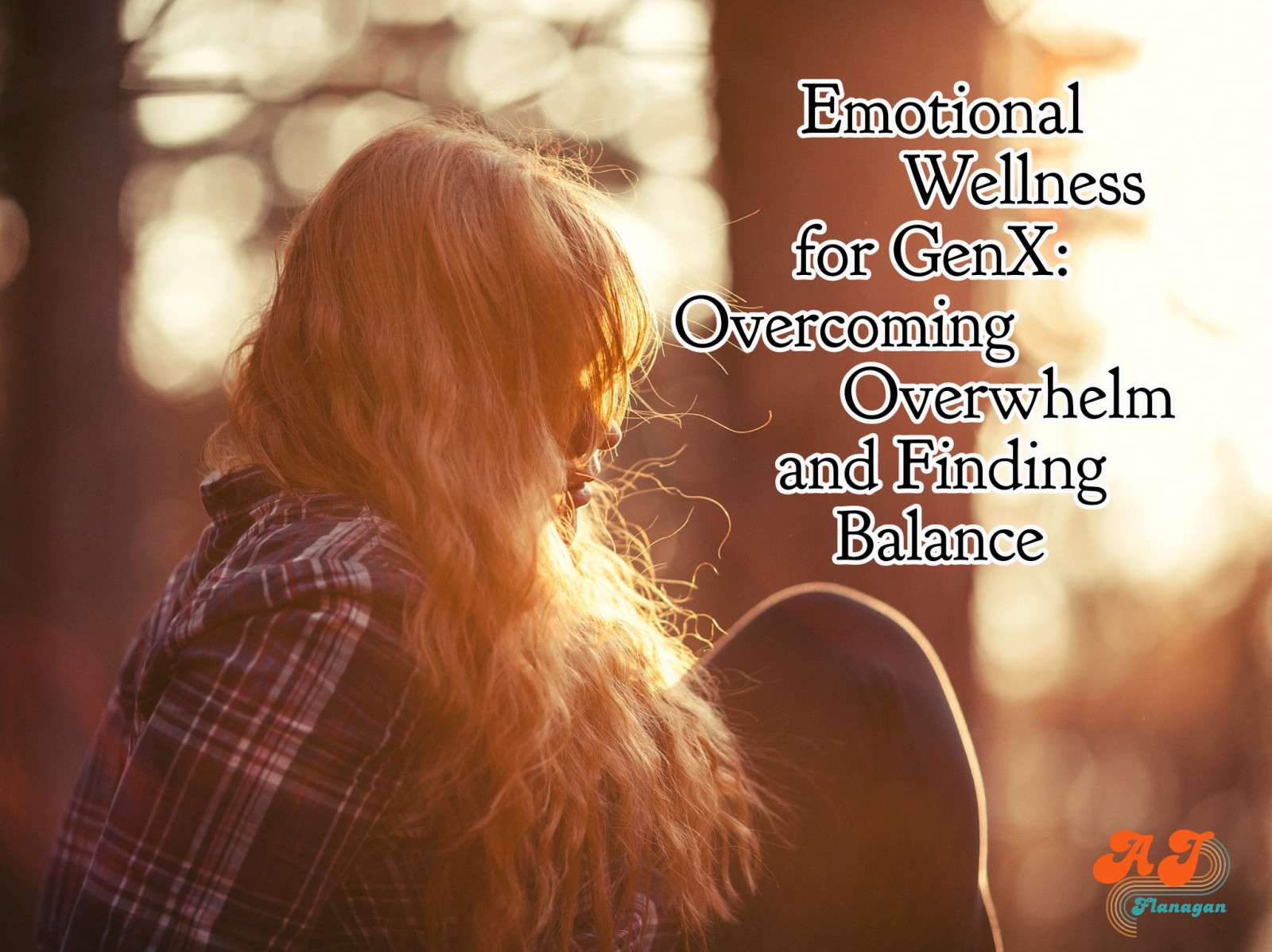 Emotional Wellness for GenX: Overcoming Overwhelm and Finding Balance