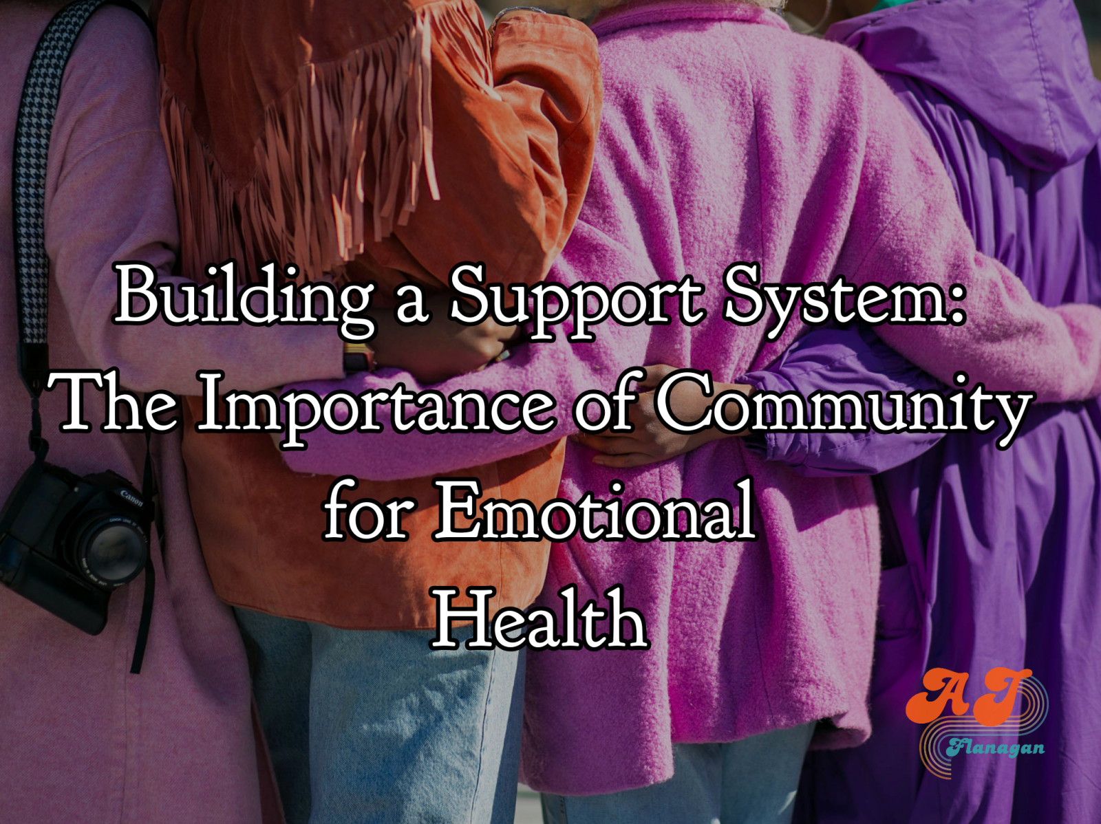 Building a Support System: The Importance of Community for Emotional Health