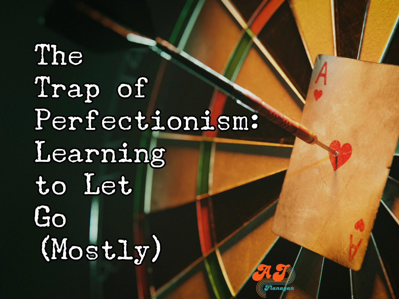 The Trap of Perfectionism: Learning to Let Go (Mostly)