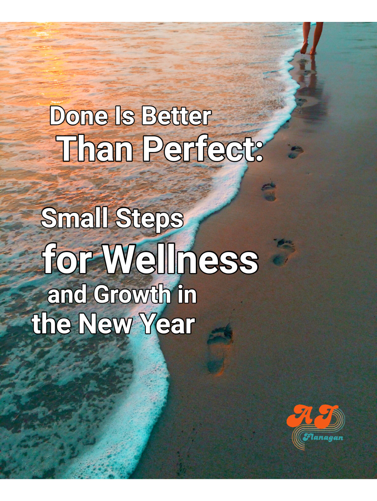 Done Is Better Than Perfect: Small Steps for Wellness and Growth in the New Year