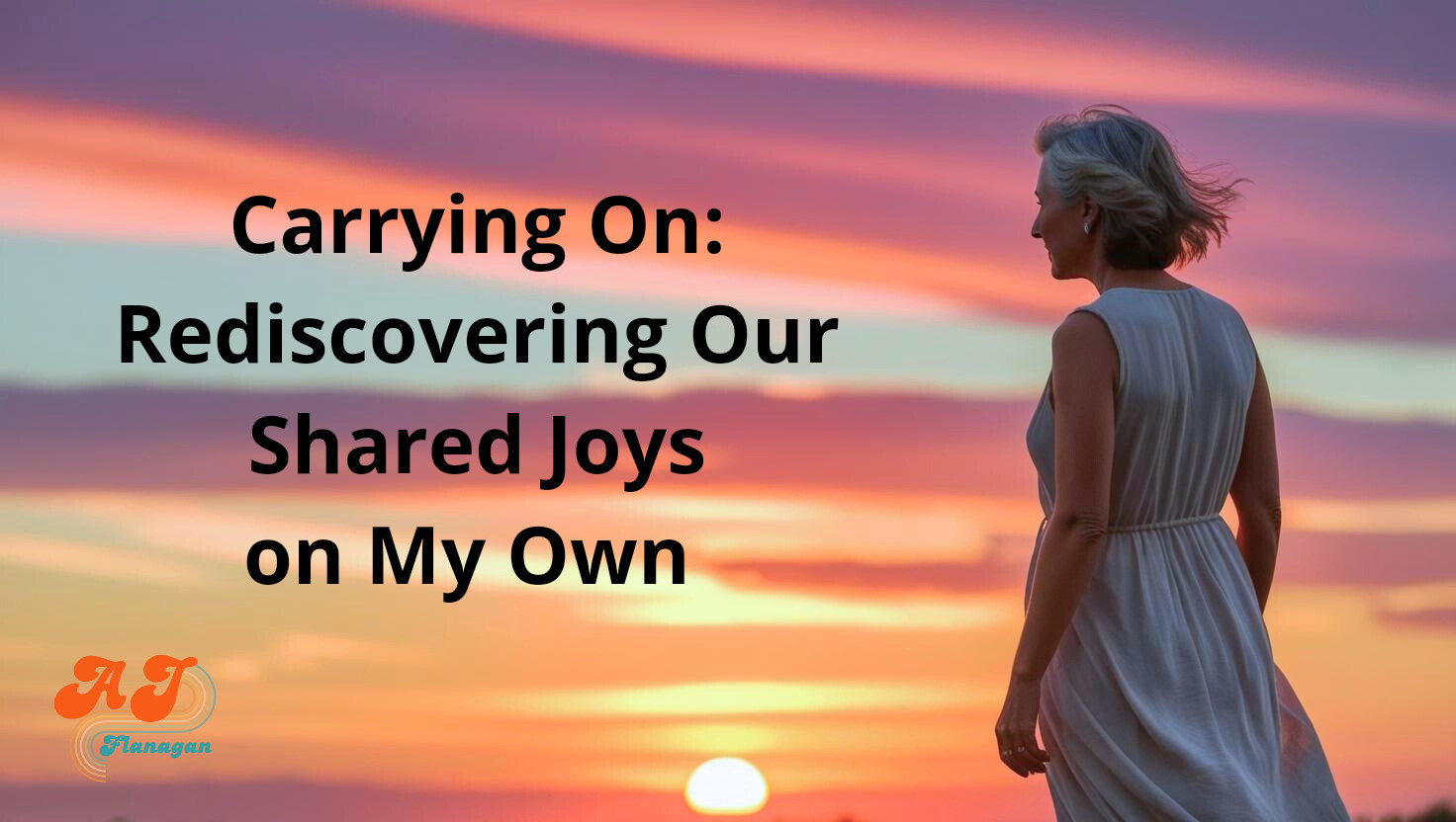 Carrying On: Rediscovering Our Shared Joys on My Own  