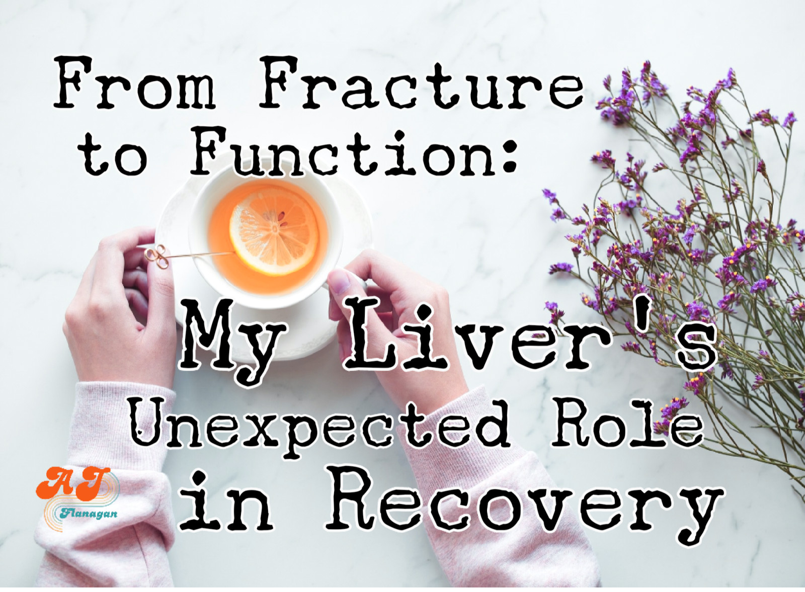 From Fracture to Function: My Liver’s Unexpected Role in Recovery