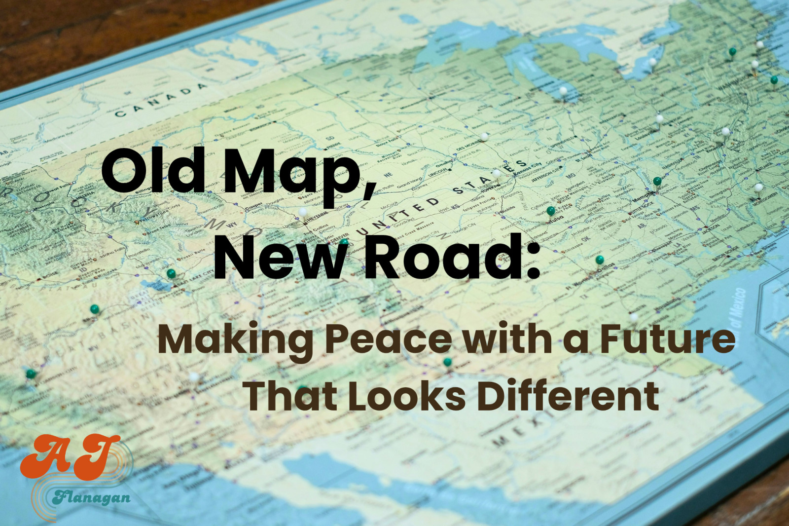 Old Map, New Road: Making Peace with a Future That Looks Different