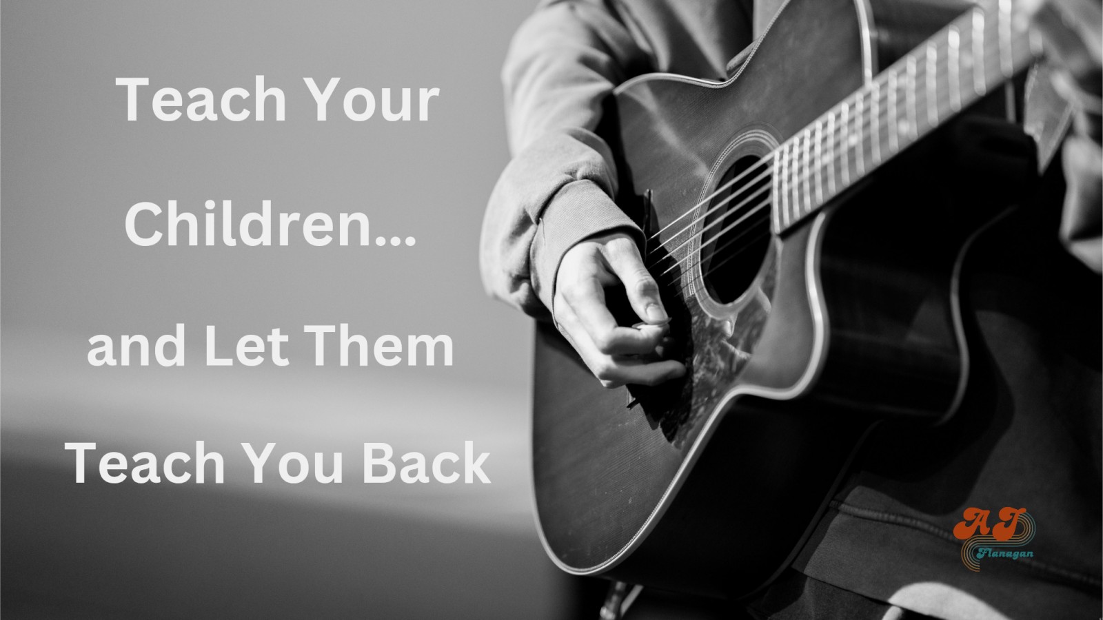 Teach Your Children… and Let Them Teach You Back