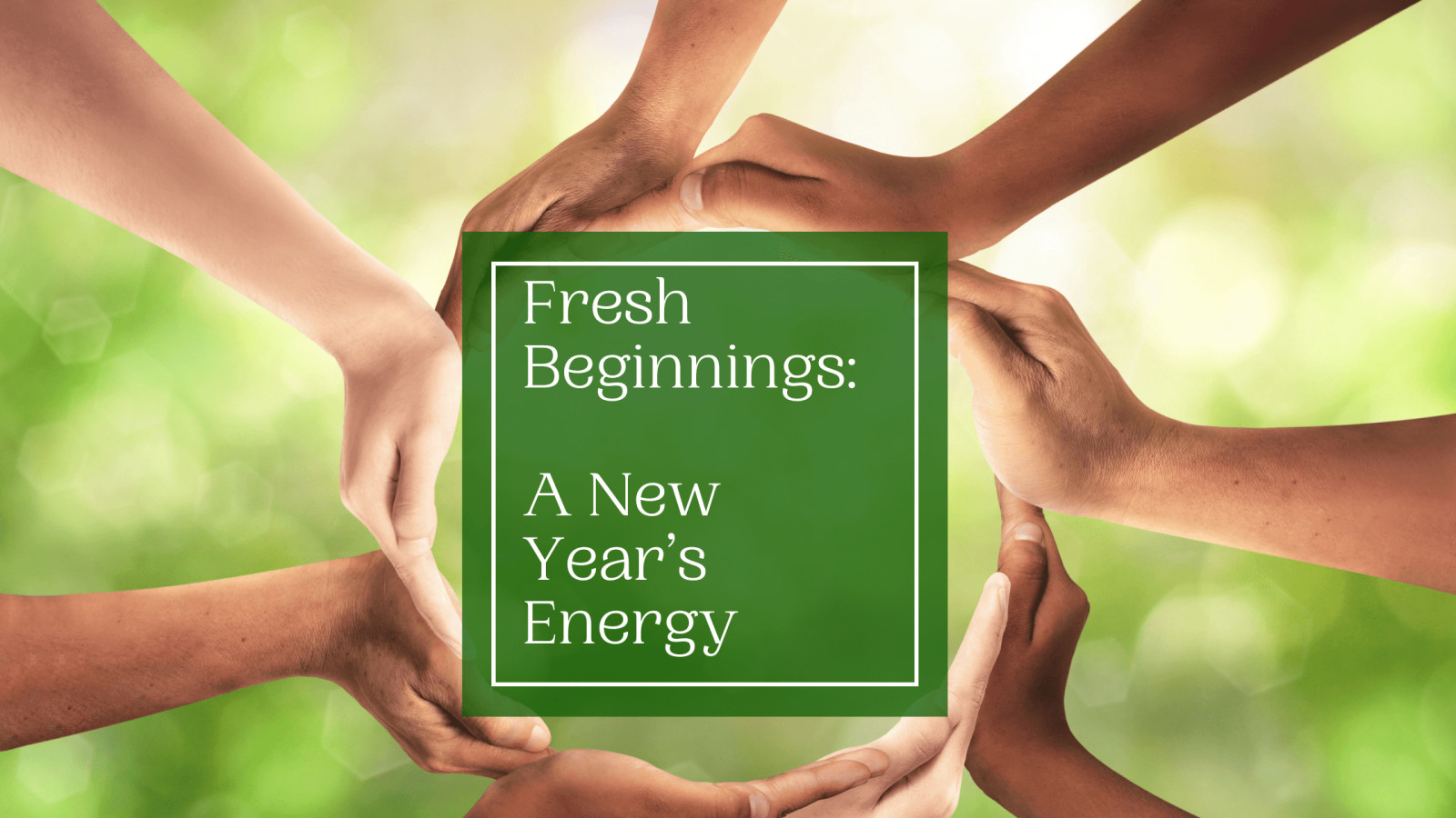 Fresh Beginnings:  A New Year's Energy