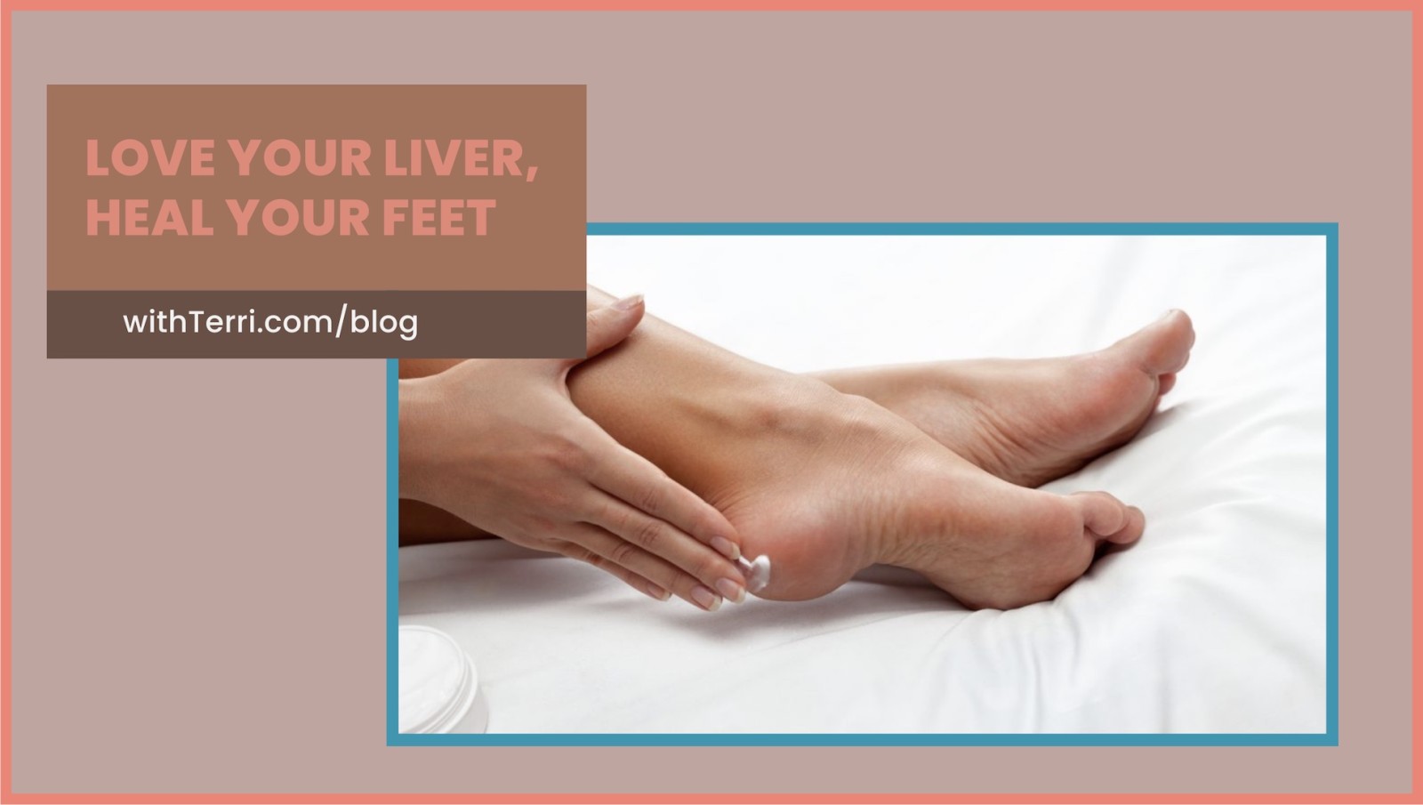 Love Your Liver, Heal Your Feet
