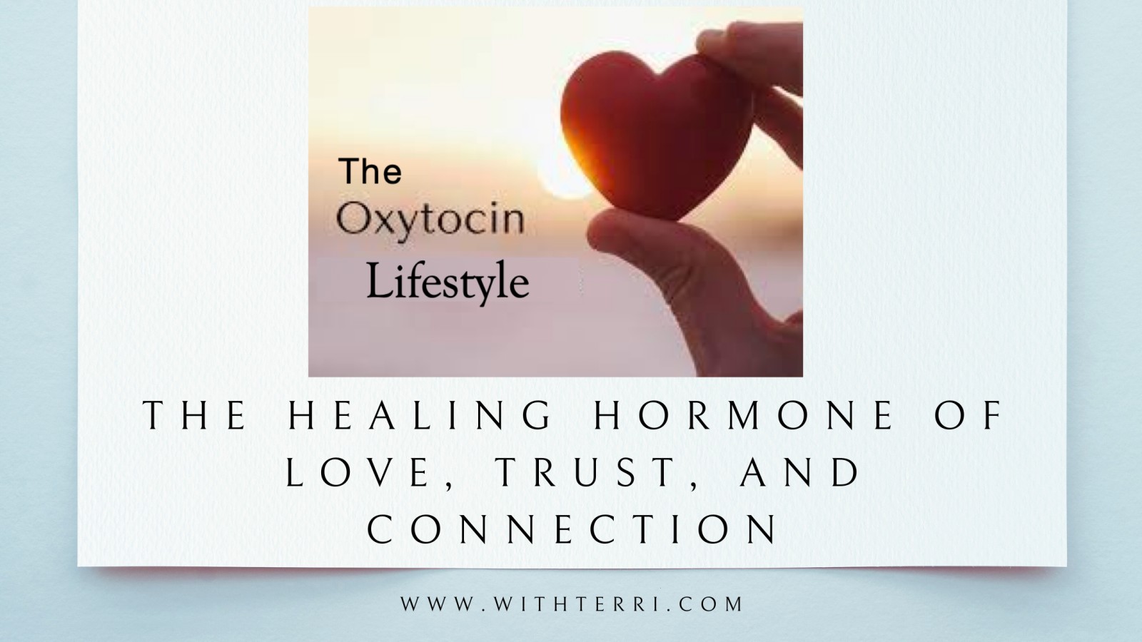 The Oxytocin Lifestyle: The Healing Hormone of Love, Trust, and Connection (Part 3)