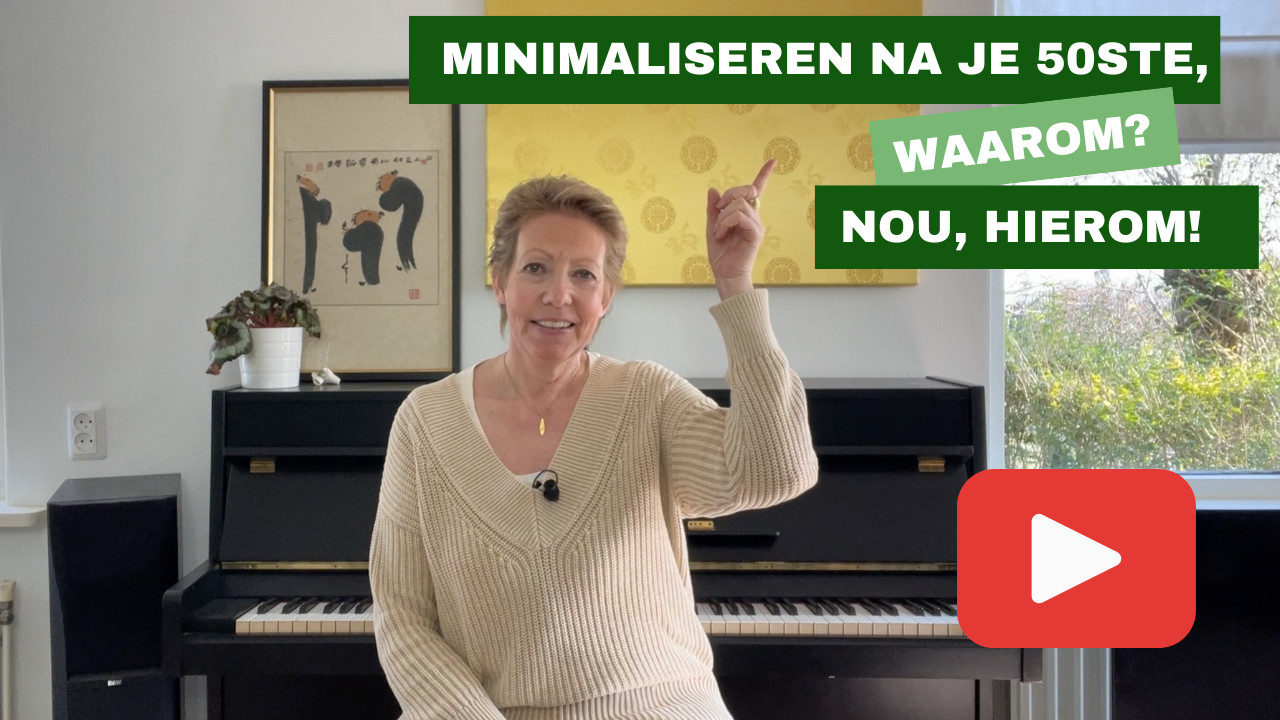 Minimaliseren na je 50ste, waarom? Nou, hierom!