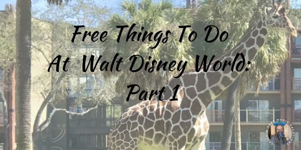 Free Things To Do At The Walt Disney World Resort: Part 1 
