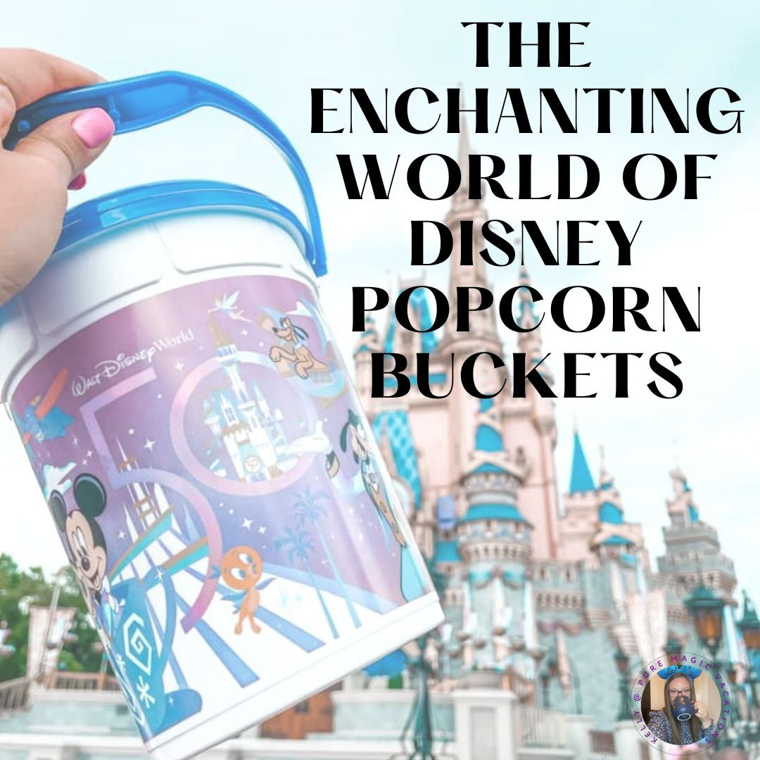 Magical Memories in a Bucket: The Enchanting World of Disney Popcorn Buckets