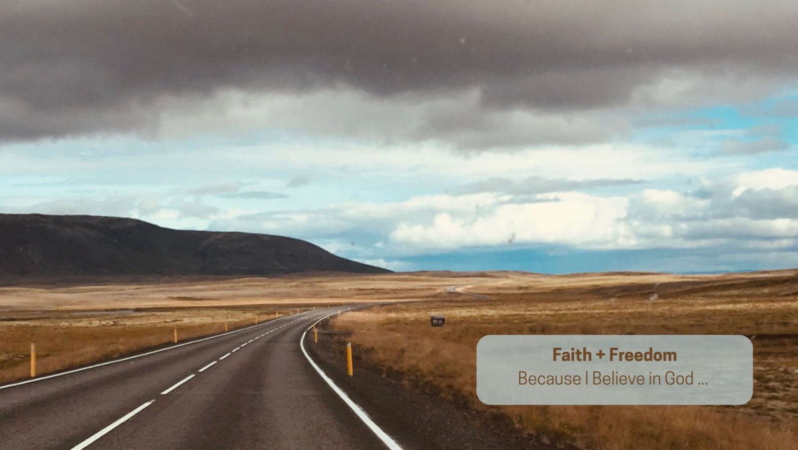 Because I Believe in God …