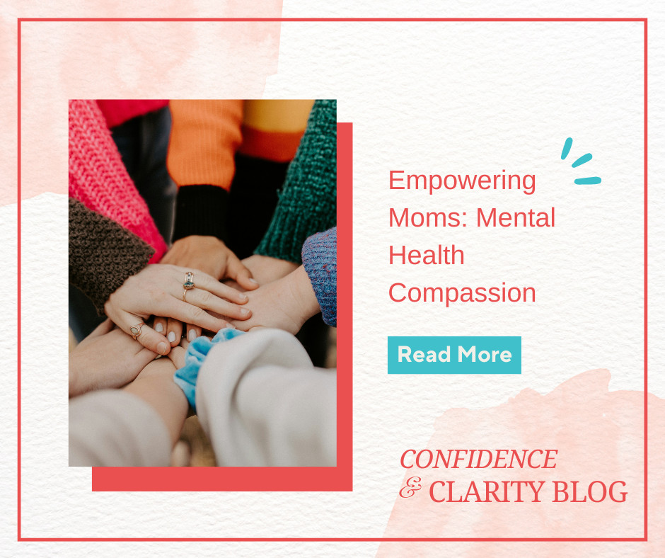 Empowering Moms: Mental Health Compassion