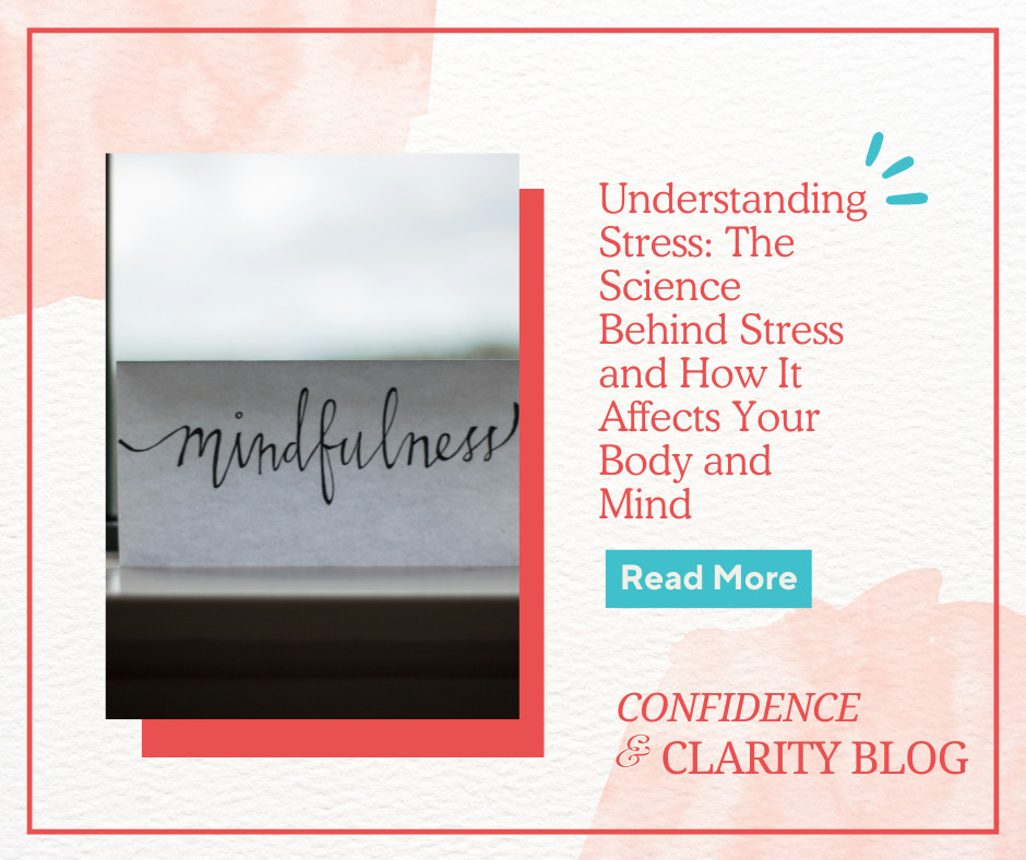 Understanding Stress: The Science Behind Stress and How It Affects Your Body and Mind