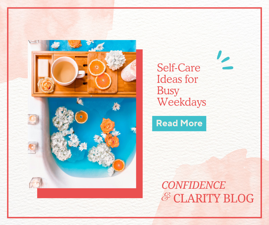 Self-Care Ideas for Busy Weekdays