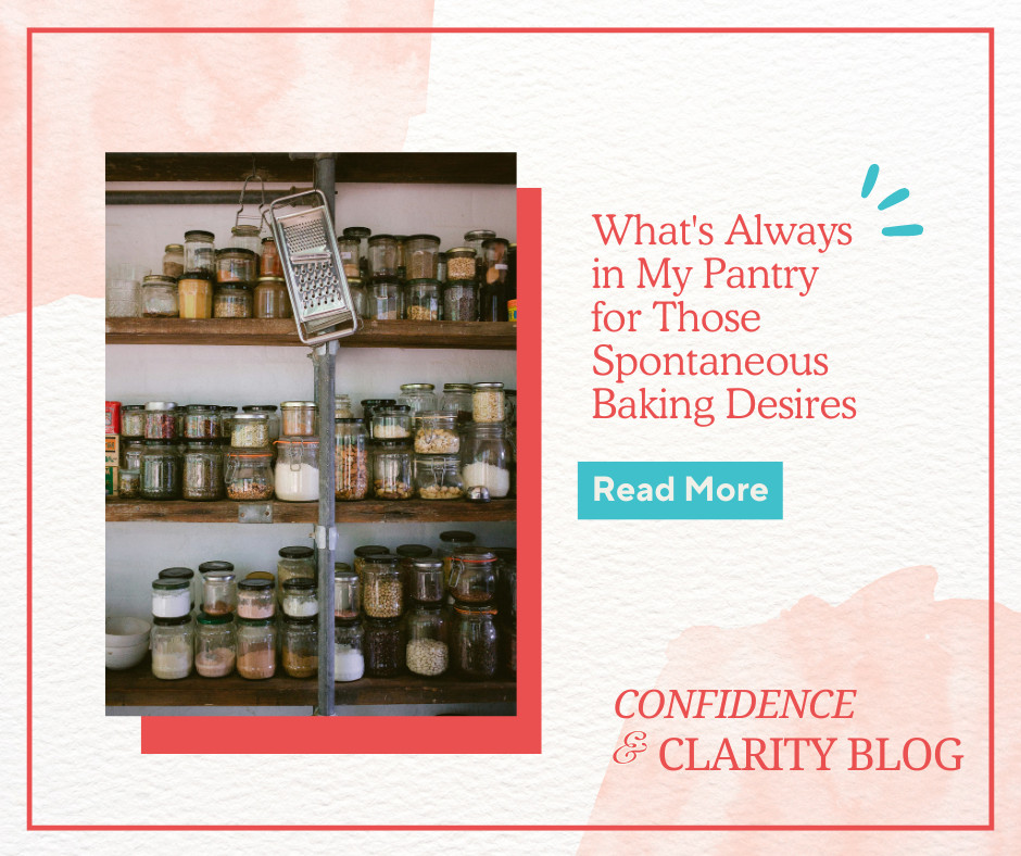What's Always in My Pantry for Those Spontaneous Baking Desires