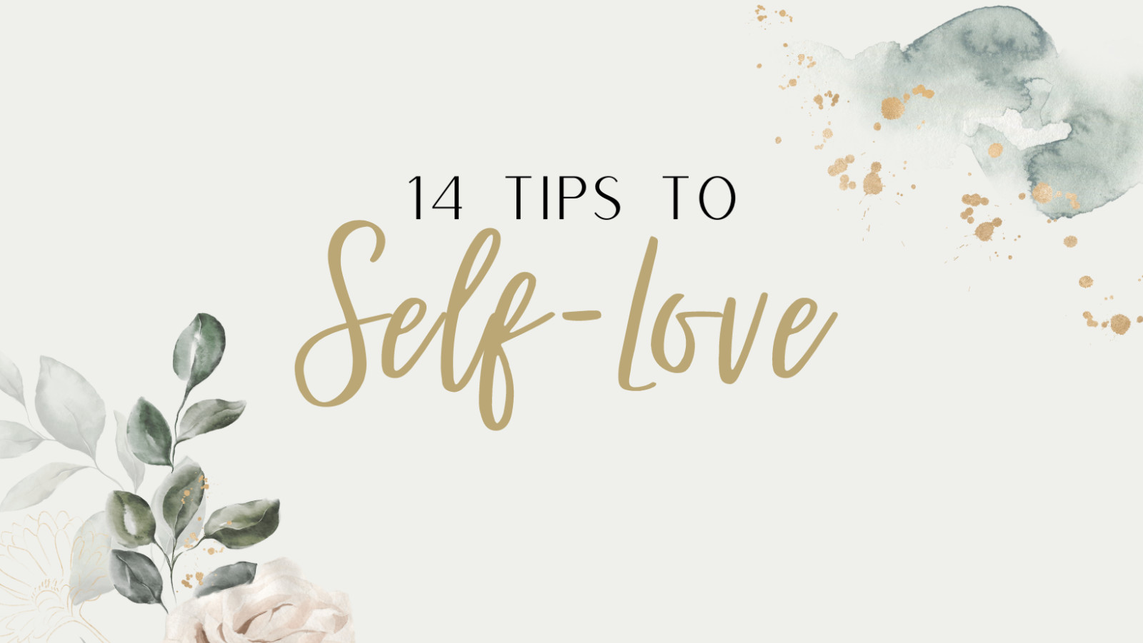 14 Tips to Discovering Self Love