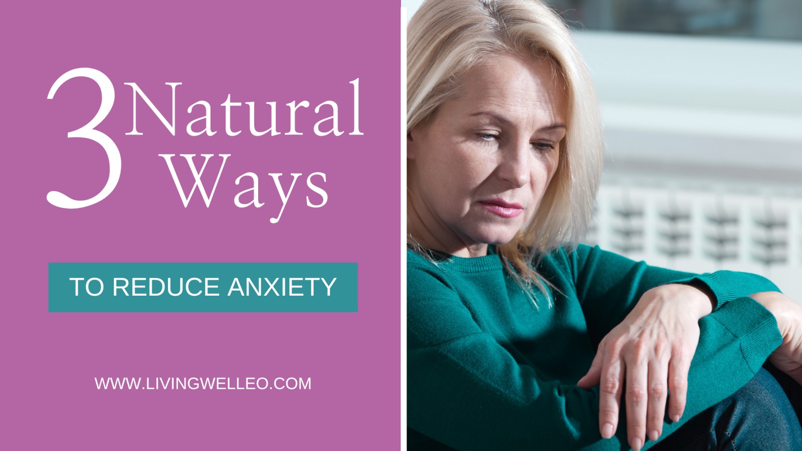 3 Natural Remedies to Reduce Anxiety