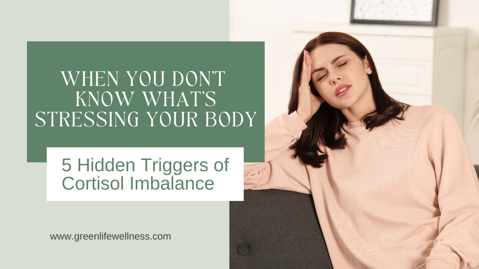 When you Don't Know What's Stressing Your Body: 5 Hidden Triggers of Cortisol Imbalance