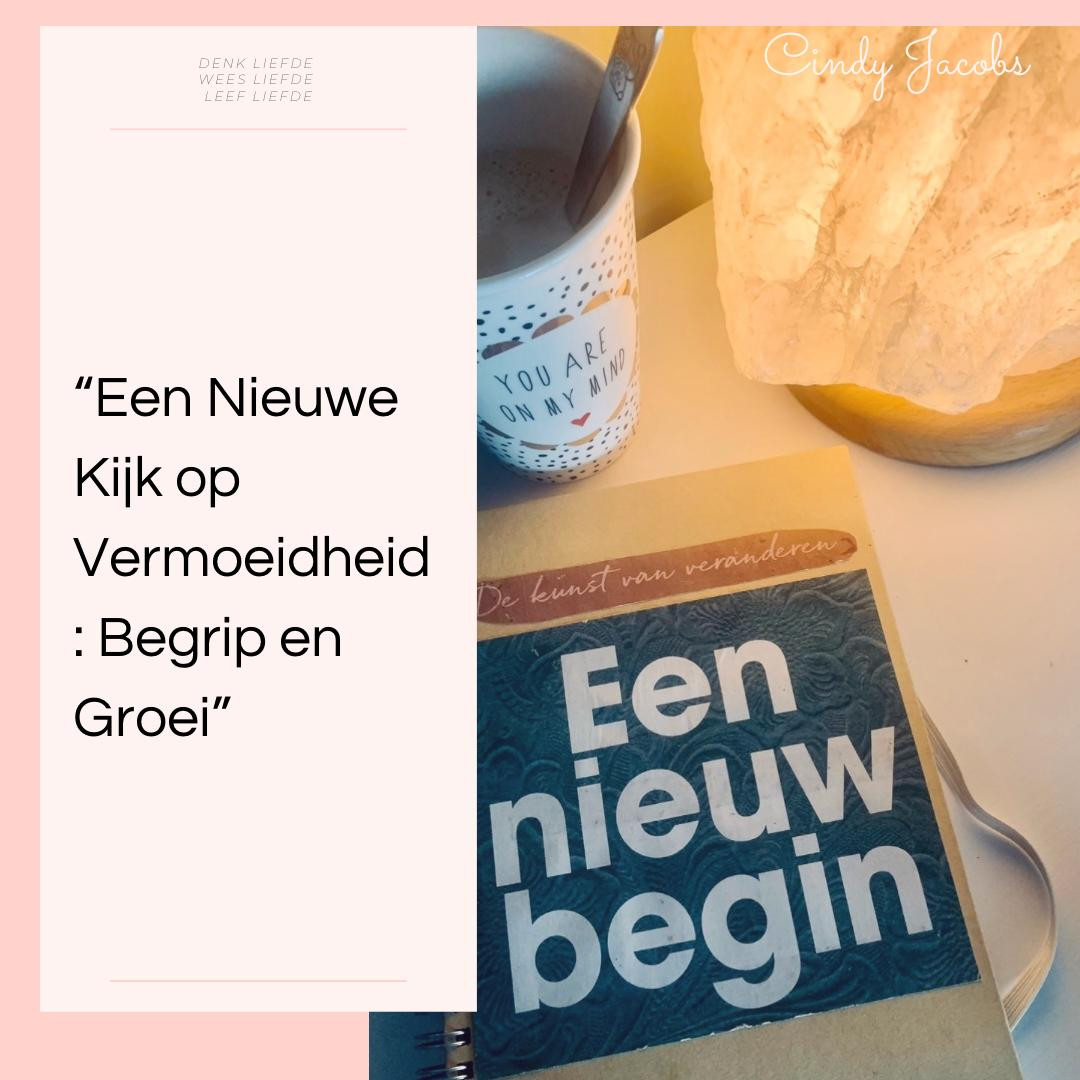 Blog 7- Een Nieuwe Kijk op Vermoeidheid: Begrip en Groei